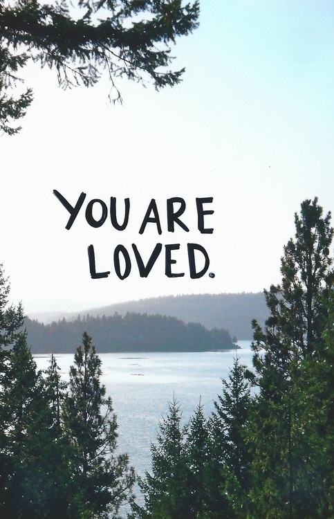 You are loved You are loved