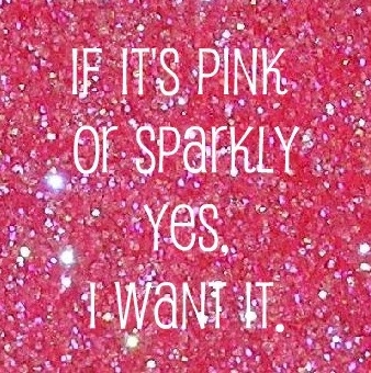 If it's pink or sparkly yes, I want it.