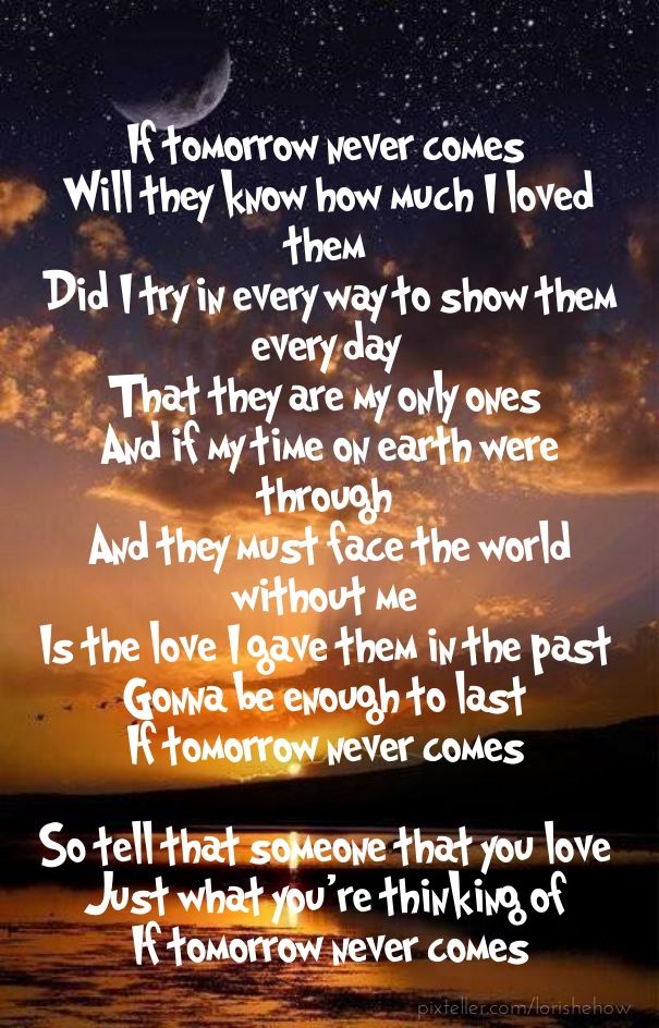 If Tomorrow Never Comes Quotes If Tomorrow Never Comes.... Pictures, Photos, And Images For Facebook,  Tumblr, Pinterest, And Twitter