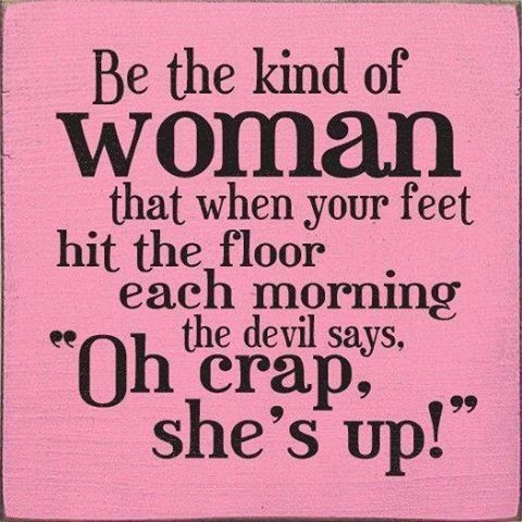 Be the kind of woman