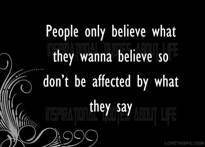 Dont be affected by what they say
