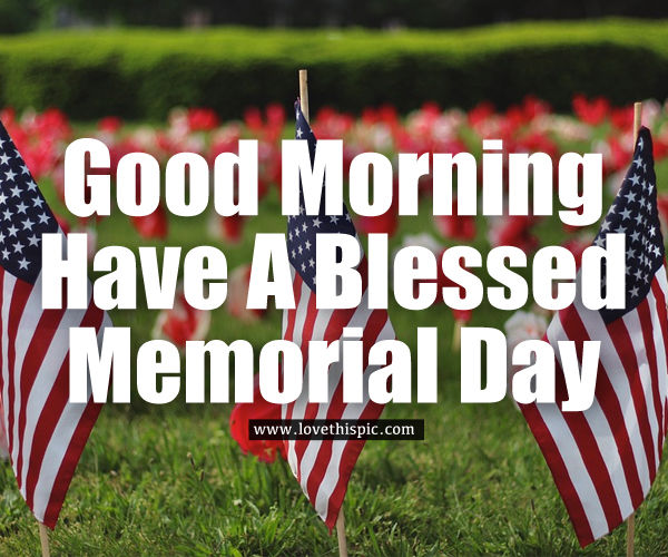 3 Flag Good Morning Memorial Day Blessings Pictures, Photos, and Images