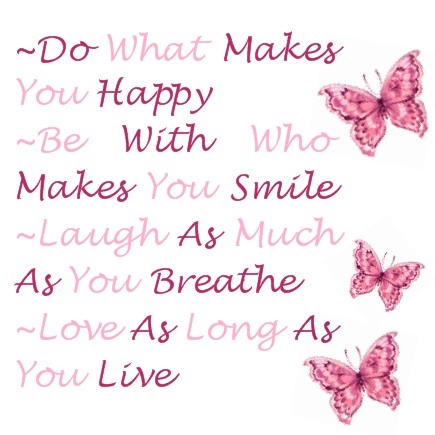 Do what makes you happy Do what makes you happy
