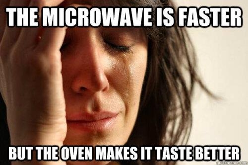 The oven makes it taste better The oven makes it taste better