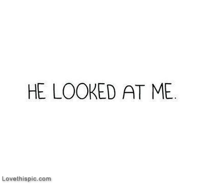 He looked at me