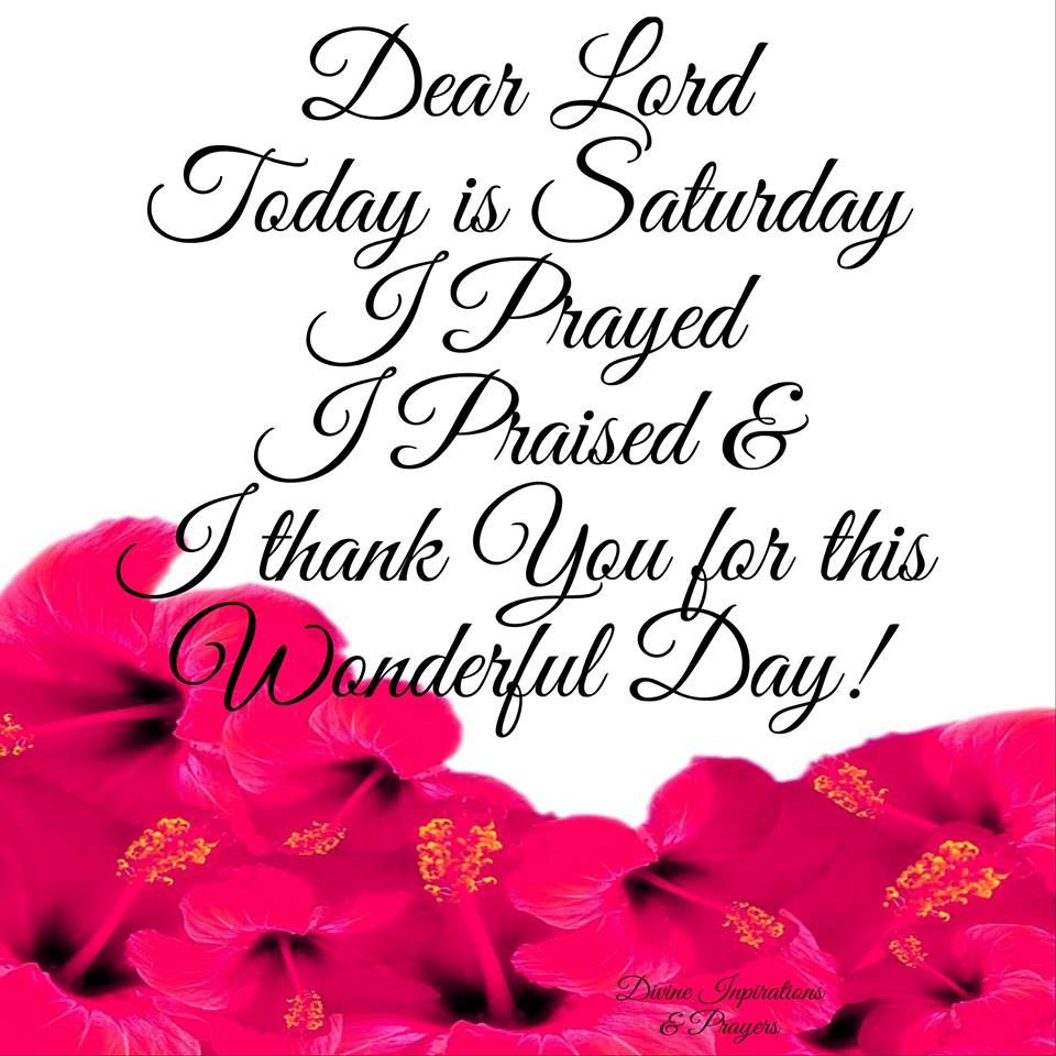 Dear Lord Today Is Saturday Pictures Photos And Images For Facebook