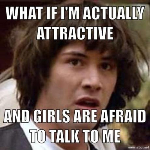 What if im actually attractive What if im actually attractive