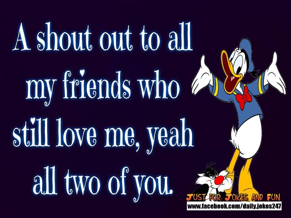 A Shoutout To All My Friends Who Still Love Me, Yeah All Two Of