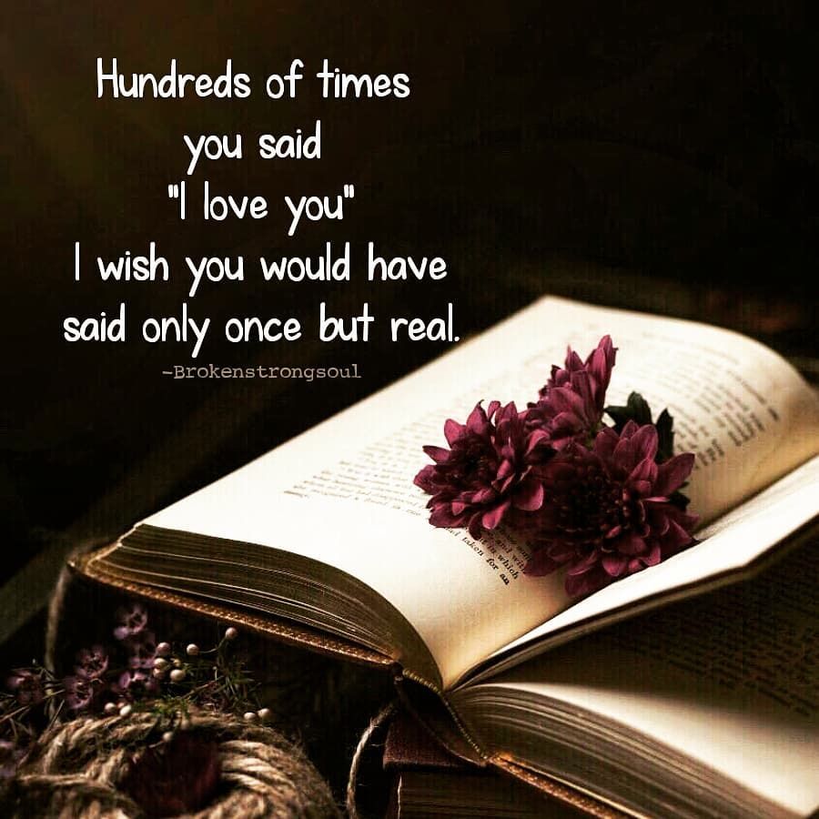 Hundreds Of Times You Said "I Love You", I Wish You Would Have Said Only Once But Real Pictures