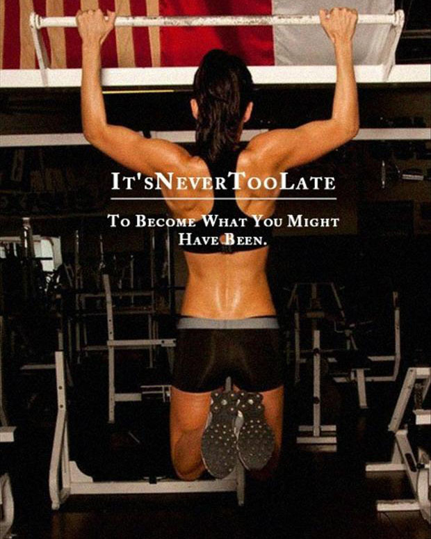 Never too late to become what you might have been