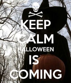 Keep Calm, Halloween Is Coming Pictures, Photos, and Images for ...