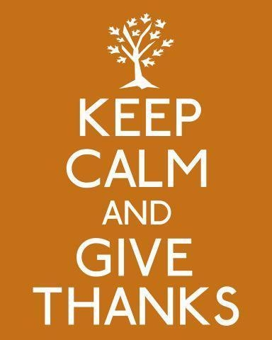 Keep calm and give thanks Keep calm and give thanks