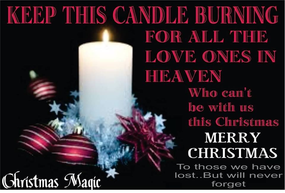 Keep This Candle Burning For All The Love Ones In Heaven Who Can't Be
