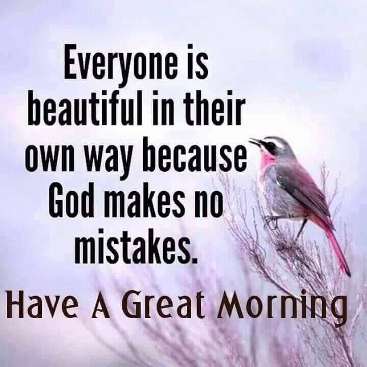 Everyone Is Beautiful In Their Own Way Good Morning Pictures, Photos