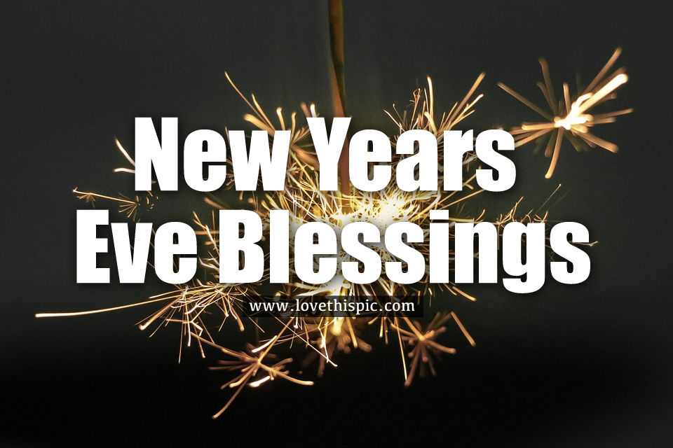 Blessings For This New Years Eve Pictures, Photos, and Images for