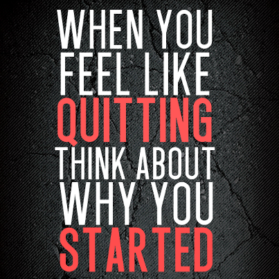 Think about why you started