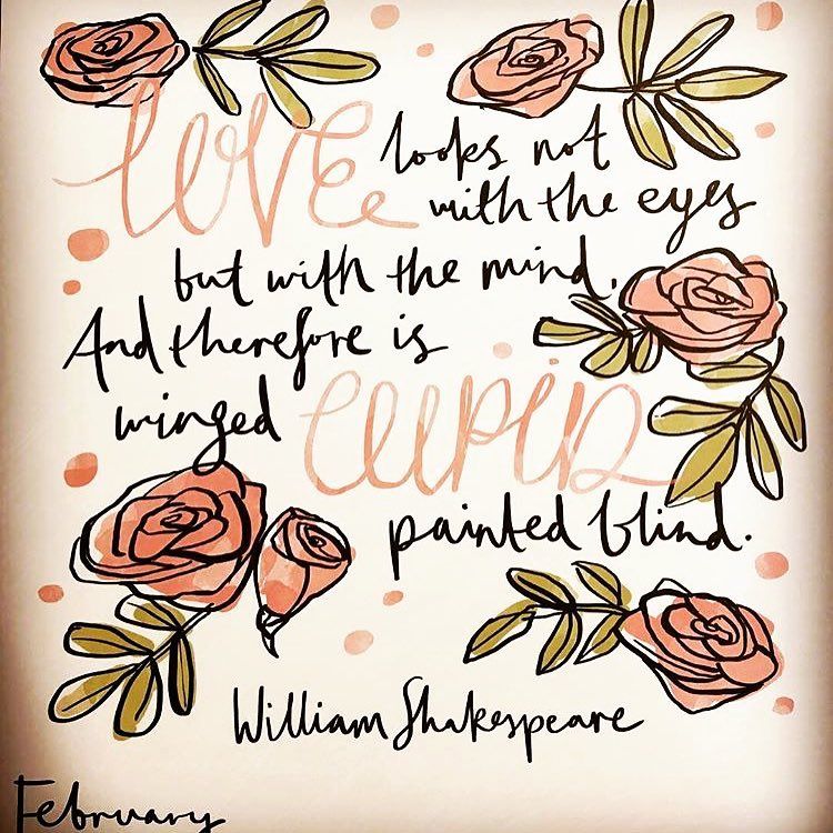 Love Looks Not With The Eyes But With The Mind. And Therefore Is Winged