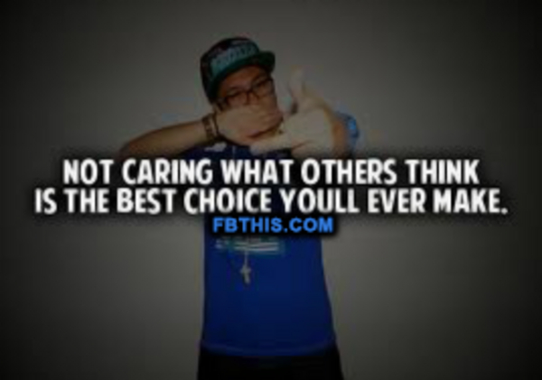 Not Caring What Ithers Think Not Caring What Ithers Think