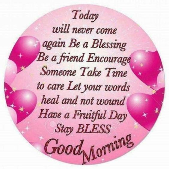 Today Will Never Come Again Be A Blessing Be A Friend Encourage Someone today-will-never-come-again-be-a-blessing-be-a-friend-encourage-someone