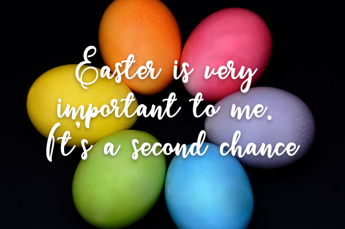 Easter Is Very Important To Me. It’s A Second Chance Pictures, Photos ...