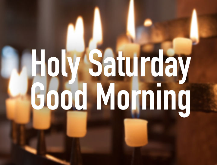 Holy Saturday Good Morning Pictures, Photos, and Images for Facebook