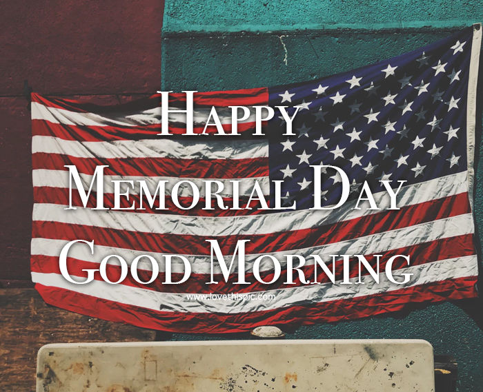 Happy Memorial Day Good Morning Pictures, Photos, and Images for