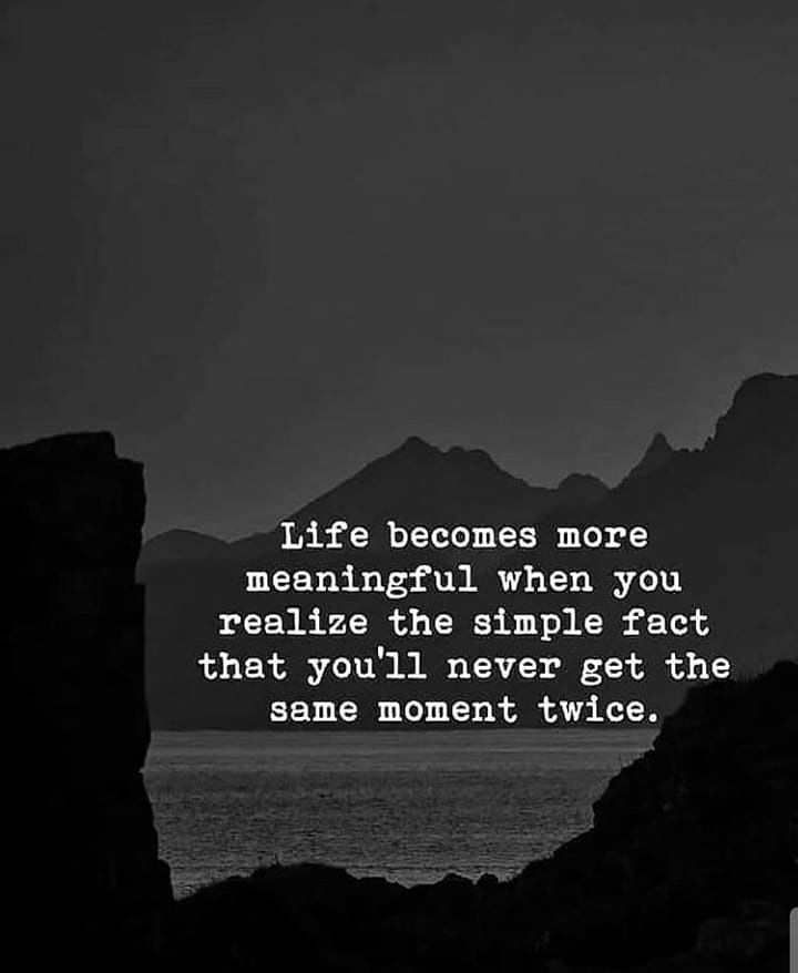 Life More Meaningful When You Realize The Simple Fact That You