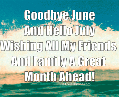 Goodbye June And Hello July Pictures, Photos, and Images for Facebook