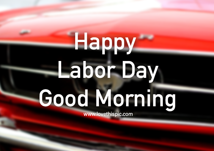 Mustang Labor Day Good Morning Pictures, Photos, and Images for