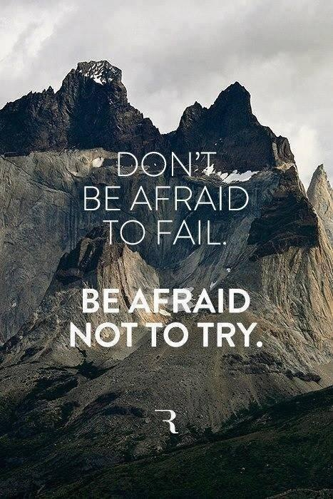 Be afraid not to try Be afraid not to try