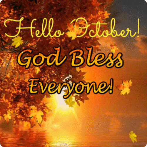 God Bless Everyone Hello October! Pictures, Photos, and Images for