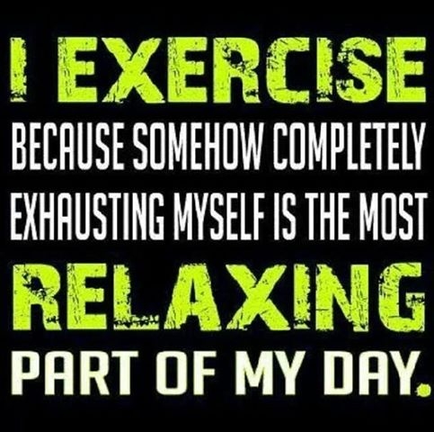 I exercise because