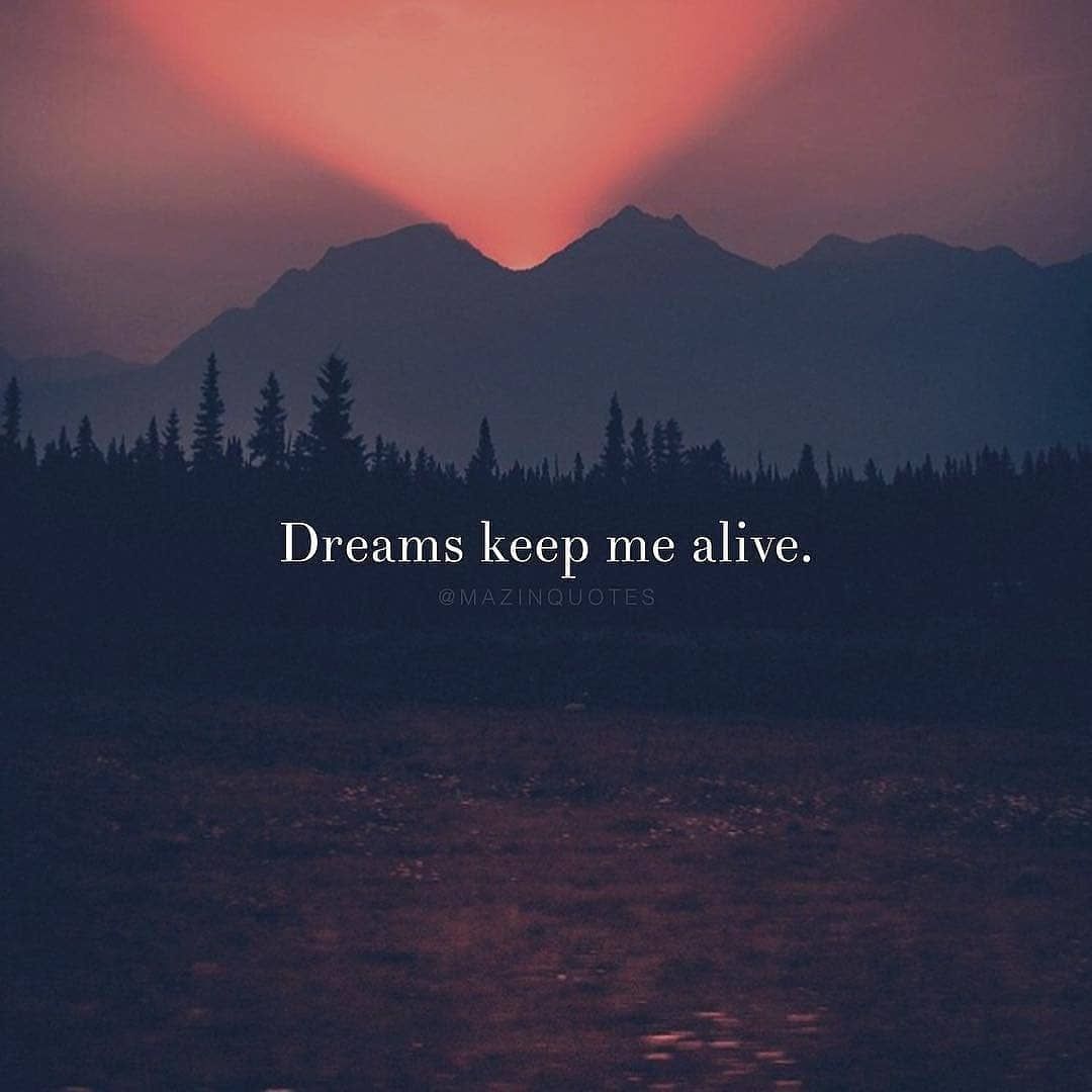 Dreams Keep Me Alive Pictures, Photos, and Images for Facebook, Tumblr