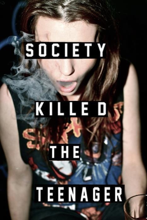 Society killed the teenager