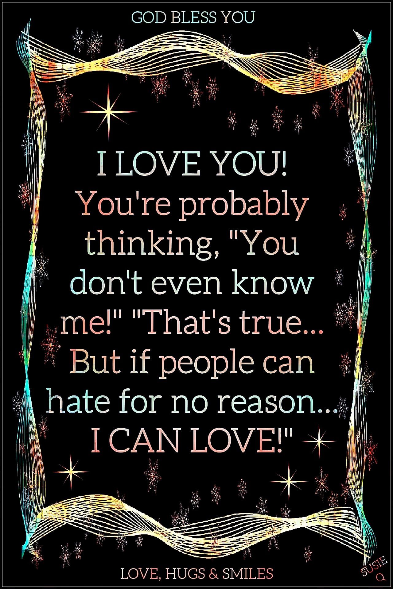 If People Can Hate For No Reason...I CAN LOVE Pictures, Photos, and Images for Facebook, Tumblr