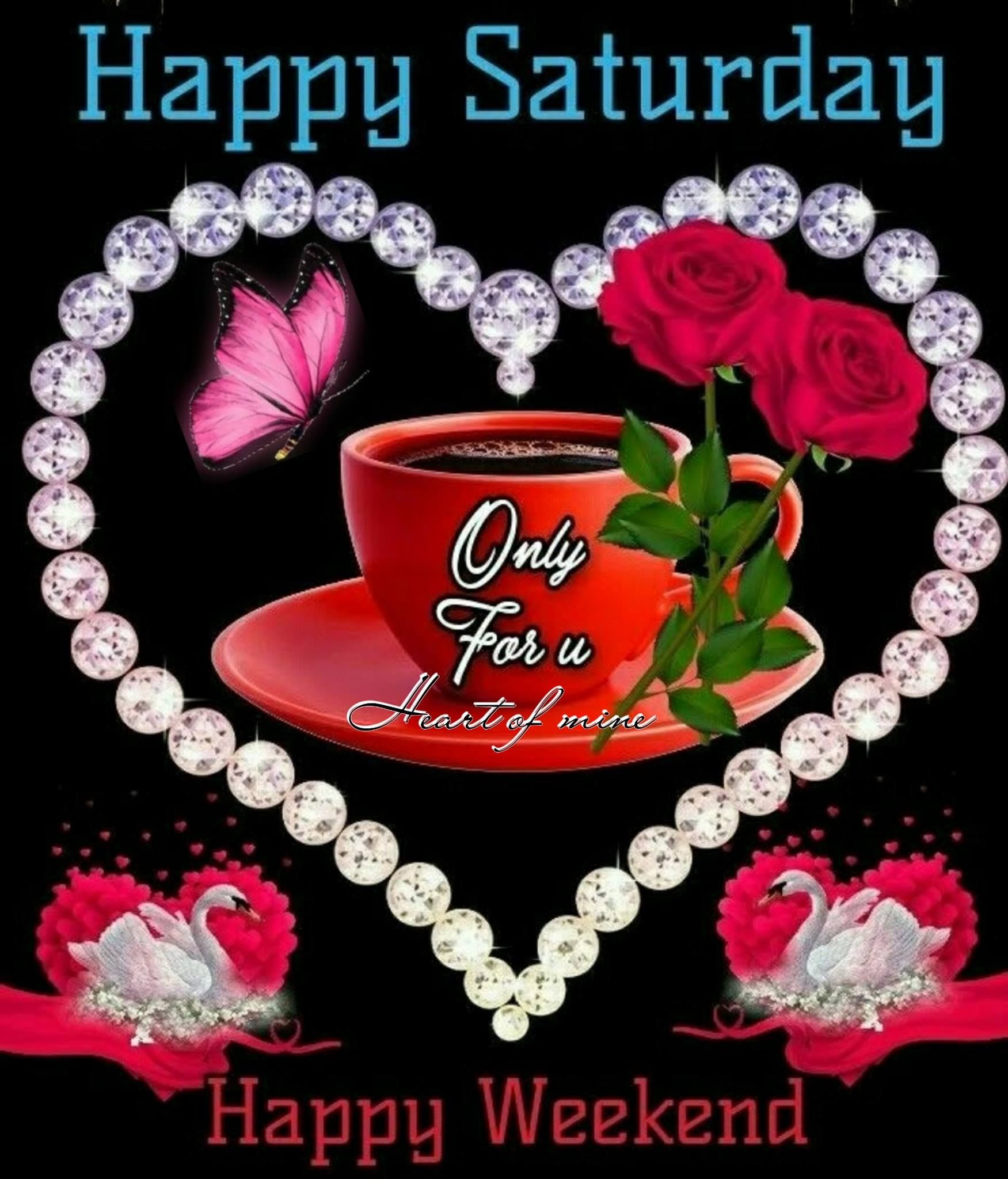 Only For You Happy Saturday Pictures Photos And Images For Facebook