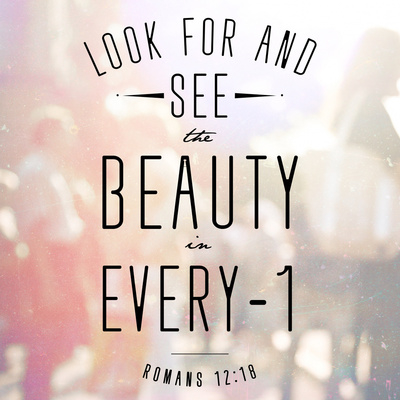 See the beauty in everyone See the beauty in everyone