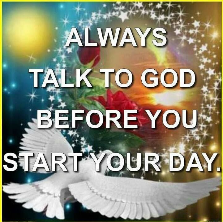 Start Your Day With God Quotes Always Talk To God Before You Start Your Day Pictures, Photos, And Images  For Facebook, Tumblr, Pinterest, And Twitter