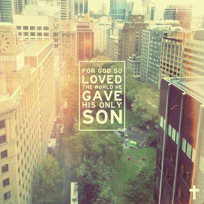 For God so loved the world For God so loved the world