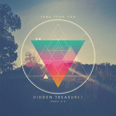 Seek them like hidden treasures Seek them like hidden treasures