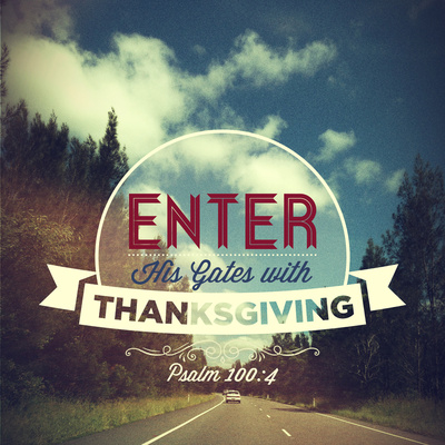 Enter the gates with thanksgiving