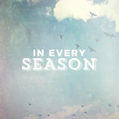 In every season In every season