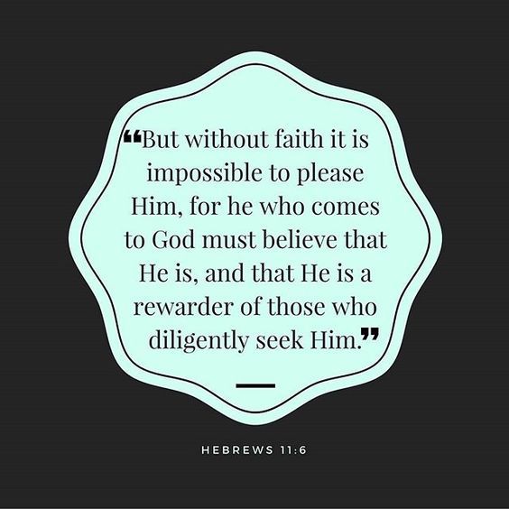 Without Faith It Is Impossible To Please Him Pictures, Photos, and