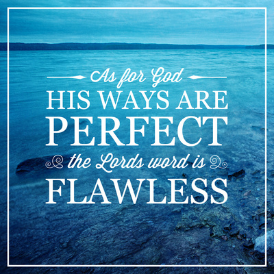 His ways are perfect His ways are perfect
