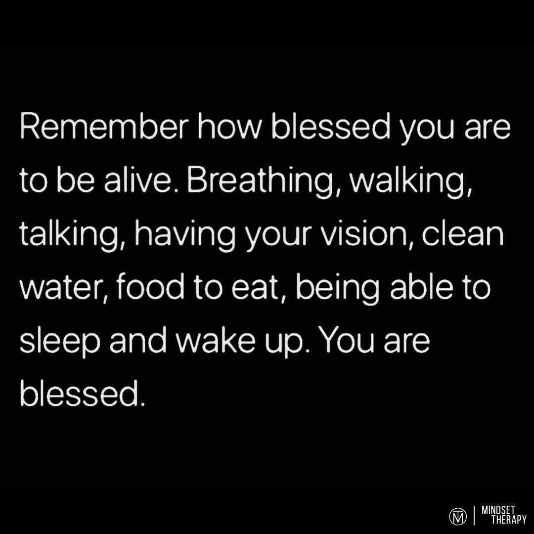 Blessed To Be Alive Quotes Remember How Blessed You Are To Be Alive Pictures, Photos, And Images For  Facebook, Tumblr, Pinterest, And Twitter
