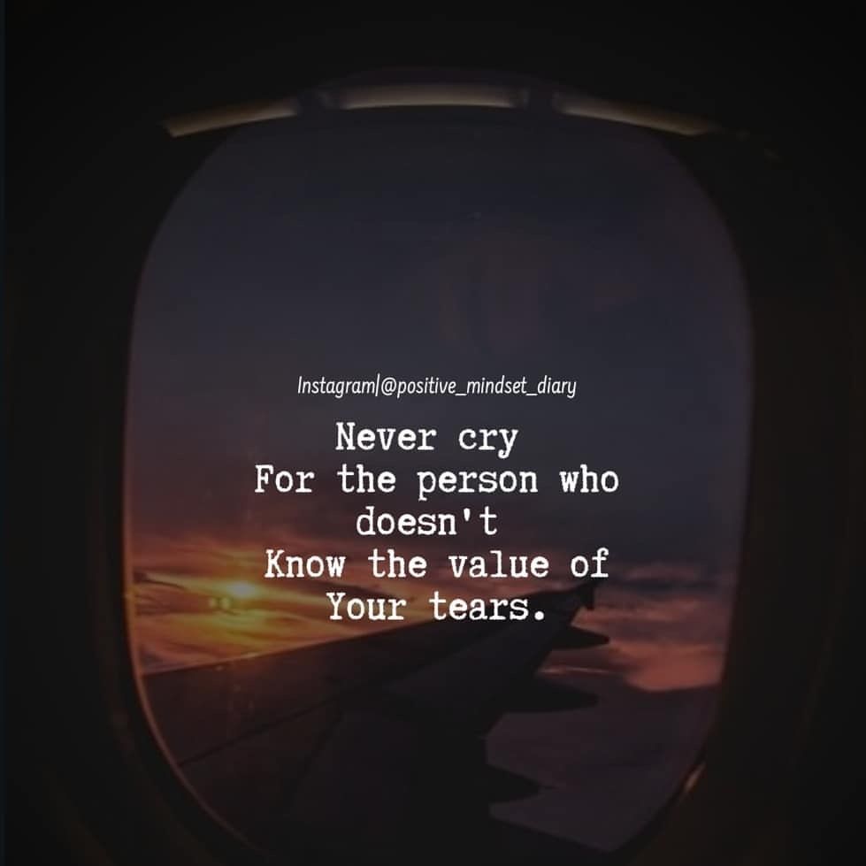 Never Cry For The Person Who Doesn