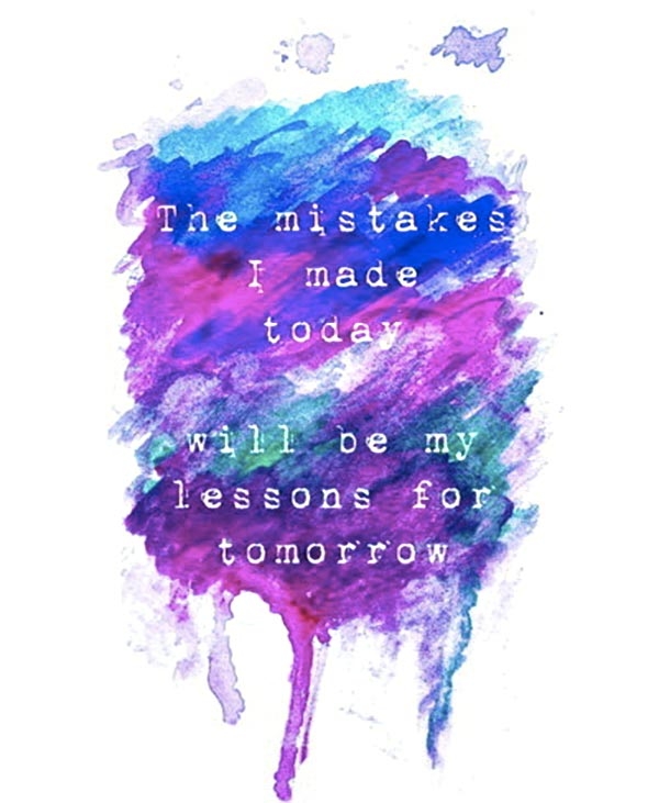the mistakes I made today the mistakes I made today