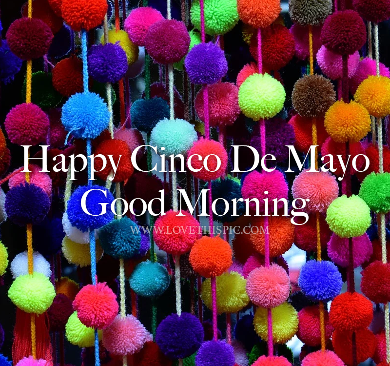 Cinco De Mayo Good Morning Pictures, Photos, and Images for Facebook