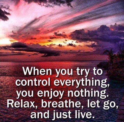 when you try to control everything when you try to control everything