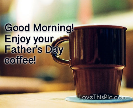 Father’s Day Coffee Pictures, Photos, and Images for Facebook, Tumblr